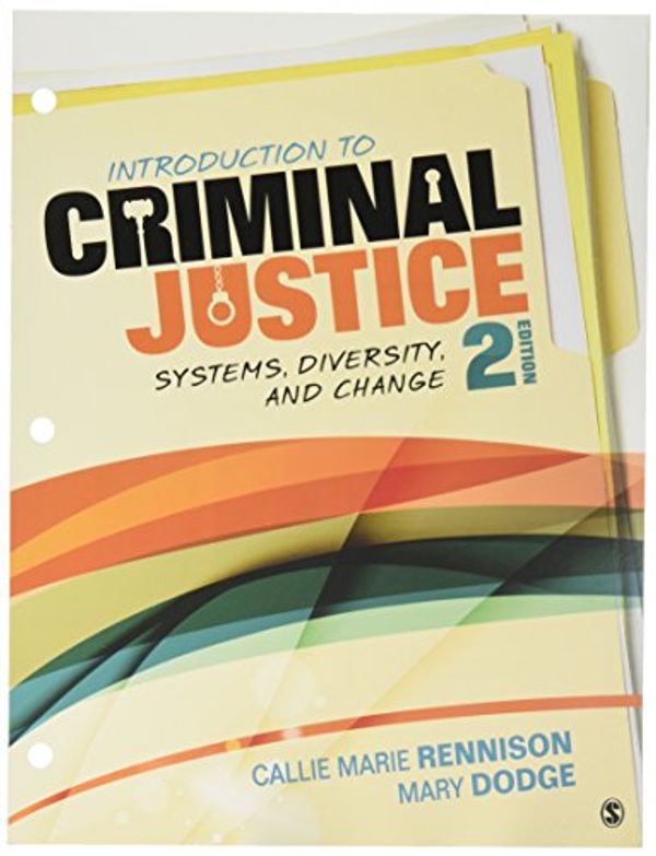 Cover Art for 9781506378428, Introduction to Criminal Justice: Systems, Diversity, and Change by Callie Marie Rennison