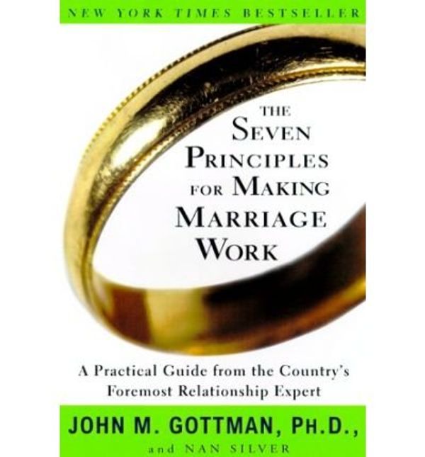 Cover Art for B00KLIPFDS, { [ THE SEVEN PRINCIPLES FOR MAKING MARRIAGE WORK - NEWER VERSION AVAILABLE ] } Gottman, John M ( AUTHOR ) May-16-2000 Paperback by Gottman, John M