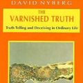 Cover Art for 9780226610511, The Varnished Truth by David Nyberg