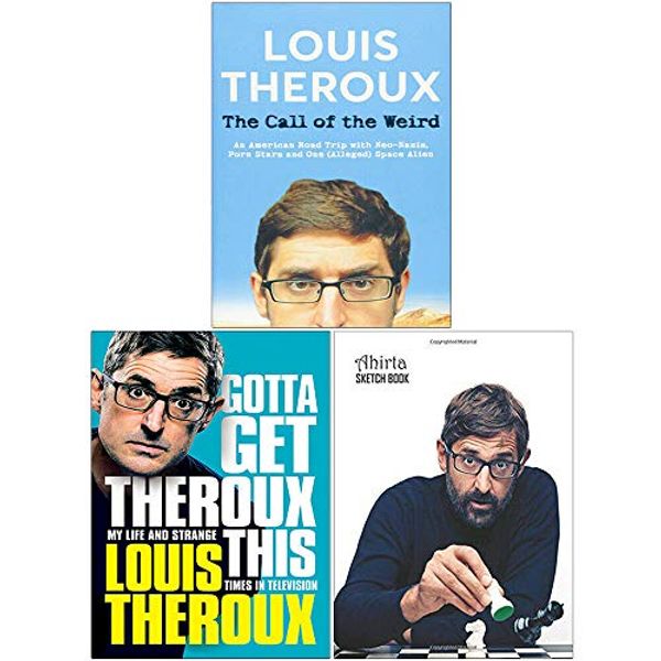 Cover Art for 9789123943180, The Call of the Weird, Gotta Get Theroux This [Hardcover], Sketch Book 3 Books Collection Set by Louis Theroux, Ahirta