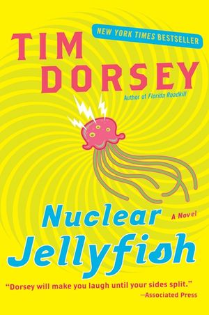 Cover Art for 9780061432675, Nuclear Jellyfish by Tim Dorsey