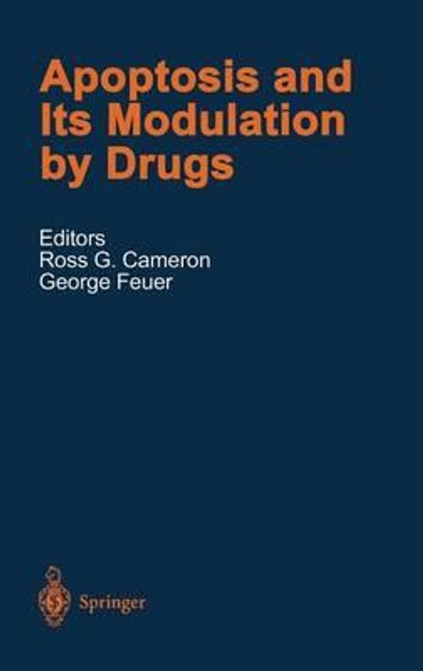 Cover Art for 9783540661214, Apoptosis and Its Modulation by Drugs (Handbook of Experimental Pharmacology) by Ross G. Cameron