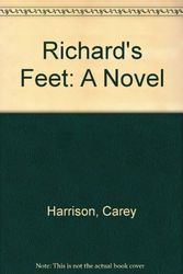 Cover Art for 9780804108966, Richard's Feet: A Novel by Carey Harrison