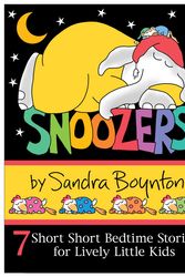 Cover Art for 9780689817748, Snoozers: 7 Short Short Bedtime Stories for Lively Little Kids by Sandra Boynton