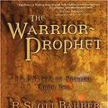 Cover Art for 9781585675609, The Warrior Prophet: The Prince of Nothing - Book Two by R Scott Bakker