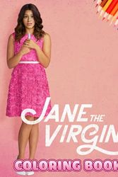 Cover Art for 9798461405014, Jane the Virgin Coloring Book: Amazing gift for All Ages and Fans with High Quality Image.– 30+ GIANT Great Pages with Premium Quality Images. by Adrien Guillet