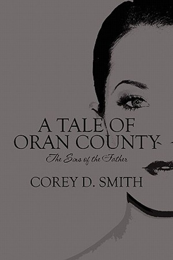 Cover Art for 9781607492511, A Tale of Oran County by Corey D. Smith