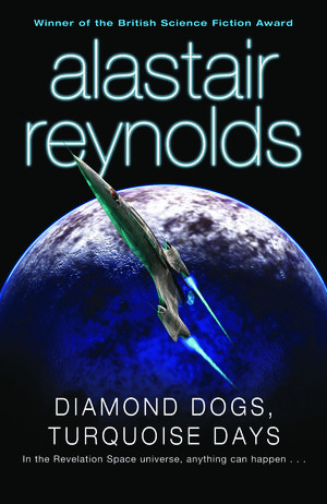 Cover Art for 9780575087705, Diamond Dogs, Turquoise Days by Alastair Reynolds