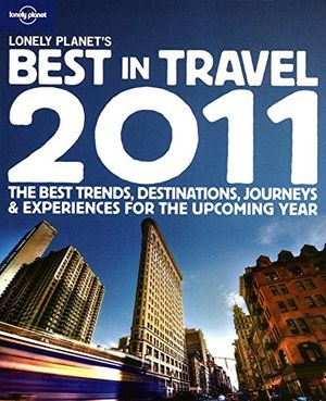 Cover Art for 9781742200903, Lonely Planet’s Best in Travel by Lonely Planet