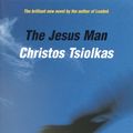 Cover Art for 9780091839420, The Jesus Man by Christos Tsiolkas
