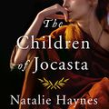 Cover Art for B07BB365P7, The Children of Jocasta by Natalie Haynes