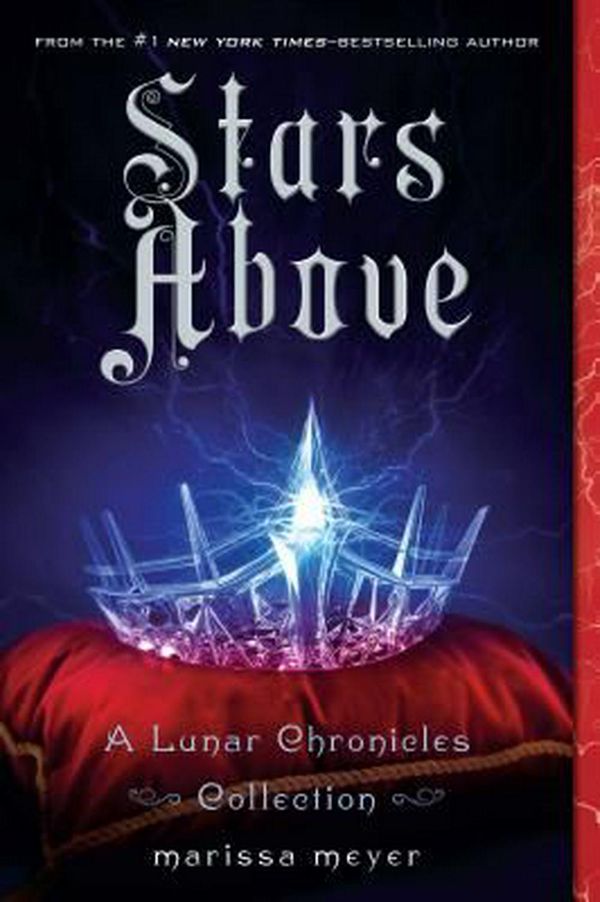 Cover Art for 9781250106643, Stars Above: A Lunar Chronicles Collection by Marissa Meyer