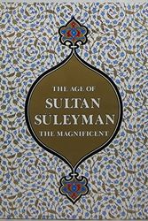 Cover Art for 9780810918559, The Age of Sultan Suleiman the Magnificent by Esin Atil