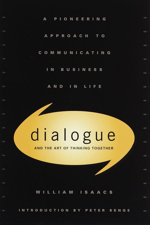Cover Art for 9780385479998, Dialogue and the Art of Thinking Together by William Isaacs