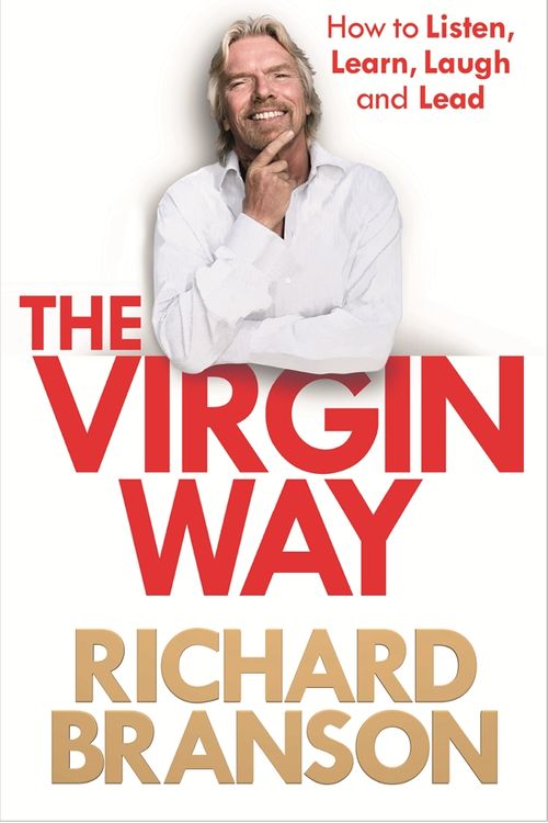 Cover Art for 9780753519882, The Virgin Way: How to Listen, Learn, Laugh and Lead by Sir Richard Branson