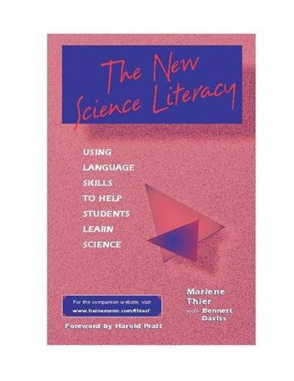 Cover Art for 9780325004594, The New Science Literacy: Using Language Skills to Help Students Learn Science by Marlene Thier, Bennett Daviss