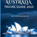 Cover Art for 9798850245474, GIPPSLAND AUSTRALIA TRAVEL GUIDE 2023: Uncover the Hidden Treasures and Breathtaking Wonders of Australia by Elora Mackenzie