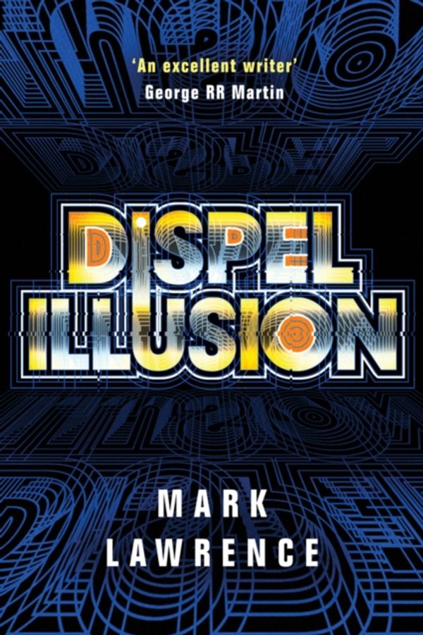 Cover Art for 9781542094016, Dispel Illusion (Impossible Times) by Mark Lawrence