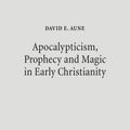 Cover Art for 9783161490200, Apocalypticism, Prophecy and Magic in Early Christianity by David E Aune