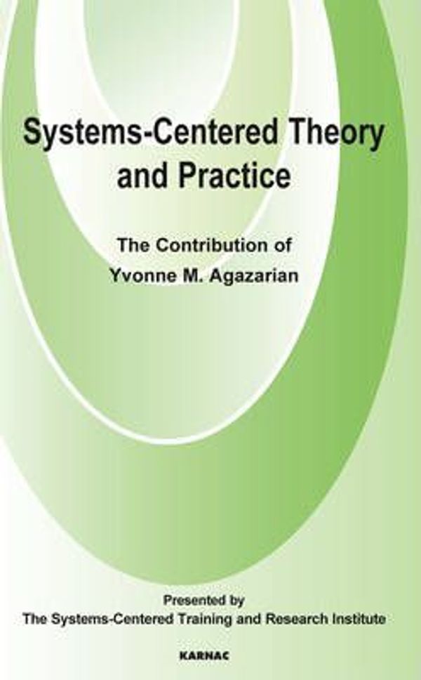 Cover Art for 9781855757479, Systems-Centered Theory and Practice by Yvonne M. Agazarian