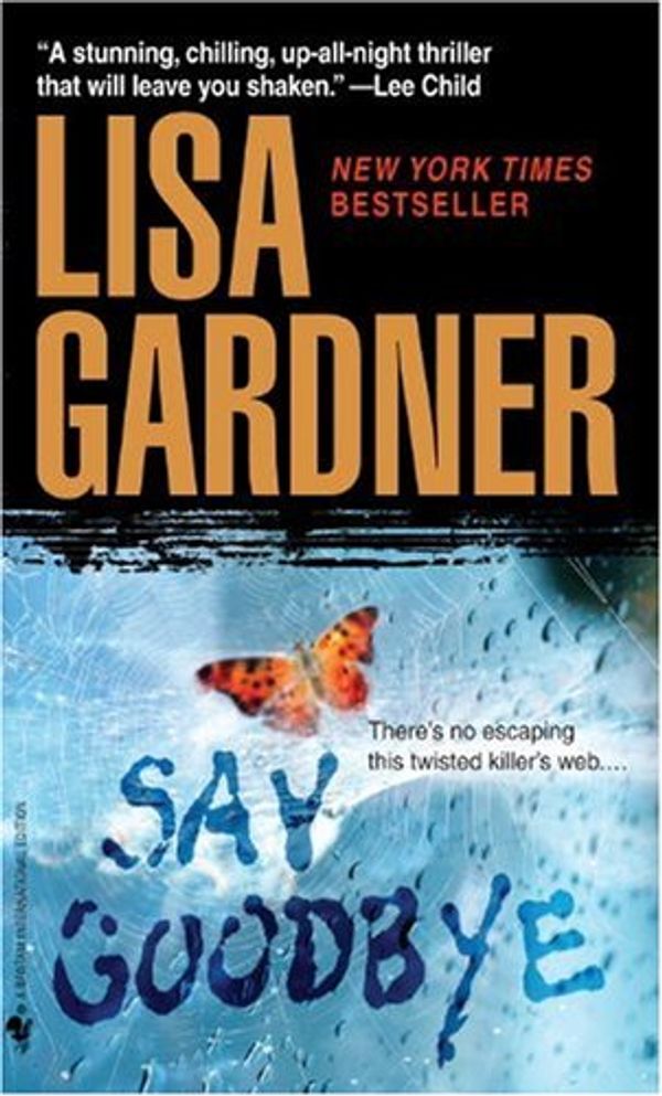 Cover Art for 9780553841350, Say Goodbye by Lisa Gardner