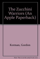 Cover Art for 9780590413343, The Zucchini Warriors (Bruno and Boots) by Gordon Korman