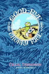 Cover Art for 9780375714764, Good-Bye, Chunky Rice by Craig Thompson