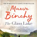 Cover Art for 9780752876870, The Glass Lake by Maeve Binchy