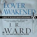 Cover Art for B003JGI9AA, [Lover Awakened: A Novel of the Black Dagger Brotherhood] [by: J. R. Ward] by J. R. Ward