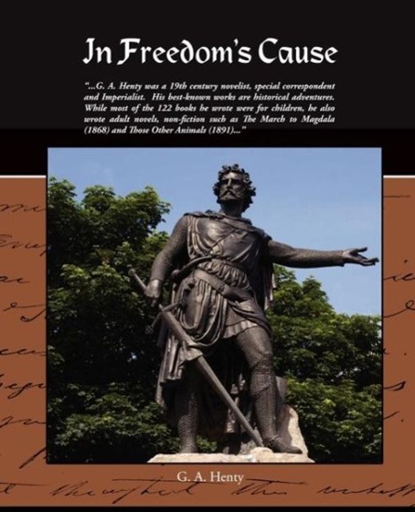 Cover Art for 9781438511375, In Freedom's Cause by G. A. Henty