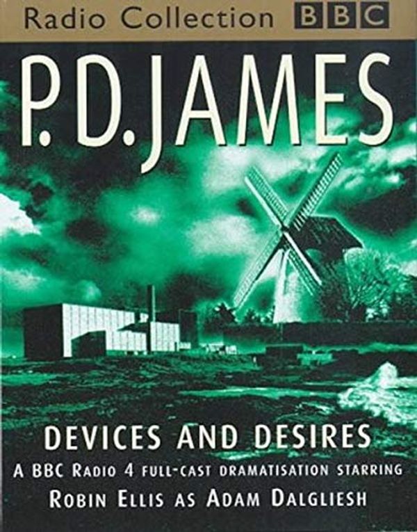 Cover Art for 9780563382140, Devices and Desires: Starring Robin Ellis as Adam Dagliesh by P. D. James