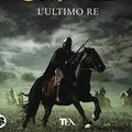 Cover Art for 9788850252978, L'ultimo re by Bernard Cornwell