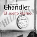 Cover Art for 9788420672311, El sueno eterno / The Big Sleep (Biblioteca Chandler) (Spanish Edition) by Raymond Chandler
