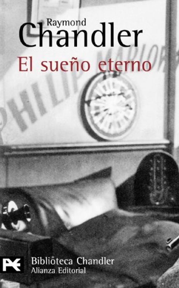 Cover Art for 9788420672311, El sueno eterno / The Big Sleep (Biblioteca Chandler) (Spanish Edition) by Raymond Chandler