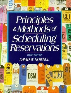 Cover Art for 9780137264643, Principles and Methods of Scheduling Reservations by David W. Howell