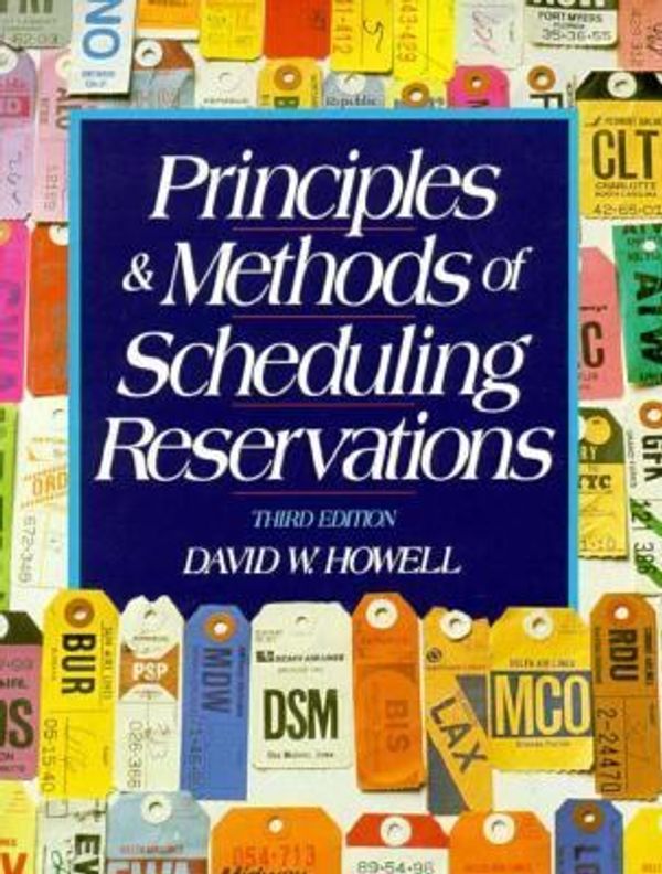 Cover Art for 9780137264643, Principles and Methods of Scheduling Reservations by David W. Howell