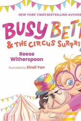 Cover Art for 9780593525128, Busy Betty & the Circus Surprise by Reese Witherspoon