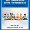 Cover Art for 9781578266067, What to Know Before Seeing Your Pediatrician by Peter Jung