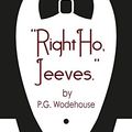 Cover Art for B07F3C9JVJ, Right Ho, Jeeves by P.g. Wodehouse