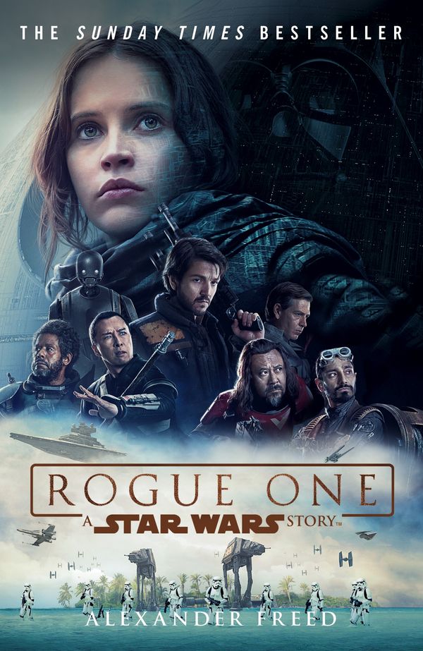 Cover Art for 9781473535794, Rogue One: A Star Wars Story by Alexander Freed