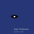 Cover Art for 9781938221095, Sophie Calle - Suite Venitienne by Sophie Calle
