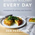 Cover Art for B072F2HFCK, Smitten Kitchen Every Day by Deb Perelman