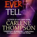 Cover Art for 9781250035196, If You Ever Tell by Carlene Thompson