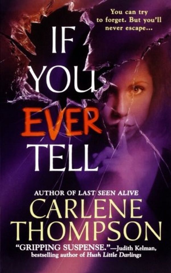 Cover Art for 9781250035196, If You Ever Tell by Carlene Thompson