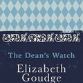 Cover Art for 9781473656345, The Dean's Watch: The Cathedral Trilogy by Elizabeth Goudge