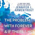 Cover Art for 9781489293305, The Problem with Forever & If There's No Tomorrow by Jennifer L. Armentrout