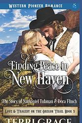 Cover Art for 9781090279149, Finding Peace in New Haven: The Story of Nathanial Tubman and Dora Flinch: 5 by Terri Grace