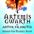 Cover Art for 9781843238447, Artemis Gwarth ac Antur yr Arctig by Eoin Colfer