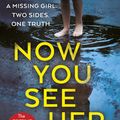Cover Art for 9781787460775, Now You See Her: The compulsive thriller you need to read by Heidi Perks
