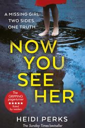 Cover Art for 9781787460775, Now You See Her: The compulsive thriller you need to read by Heidi Perks